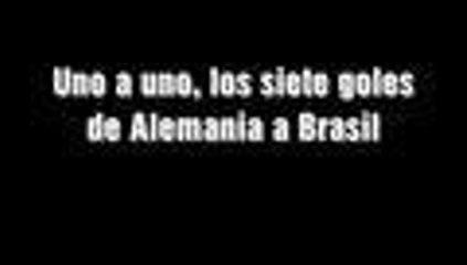 Así fueron los siete goles de la deshonrosa derrota de Brasil frente a Alemania