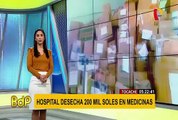 Hospital de Tocache desecha medicamentos vencidos valorizados en 200 mil soles
