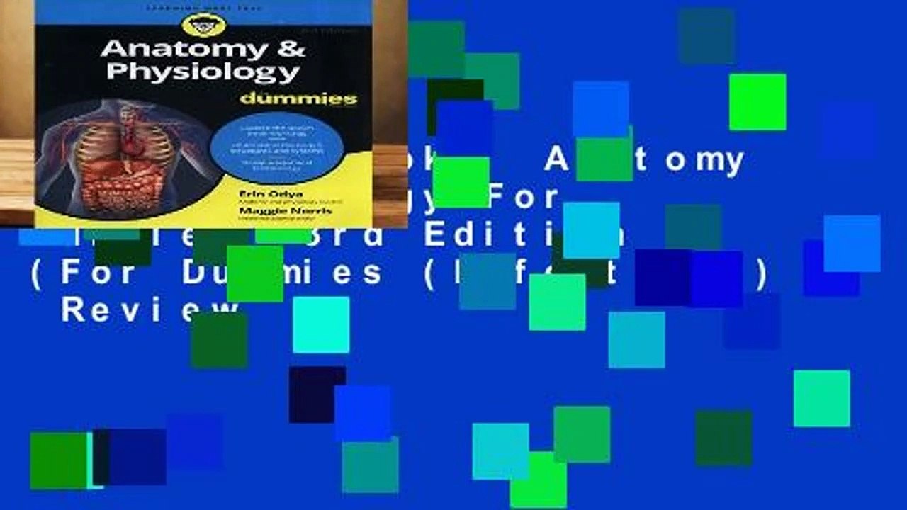 About For Books  Anatomy and Physiology For Dummies, 3rd Edition (For Dummies (Lifestyle))  Review