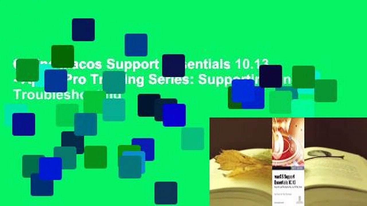 Online Macos Support Essentials 10.13 - Apple Pro Training Series: Supporting and Troubleshooting