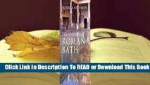 Full E-book The Story of Roman Bath  For Free