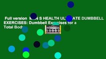 Full version  MEN S HEALTH ULTIMATE DUMBBELL EXERCISES: Dumbbell Exercises for a Total Body