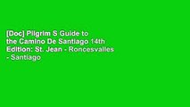 [Doc] Pilgrim S Guide to the Camino De Santiago 14th Edition: St. Jean - Roncesvalles - Santiago
