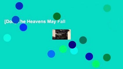 [Doc] The Heavens May Fall