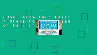[Doc] Grow Hair Fast: 7 Steps to a New Head of Hair in 90 Days