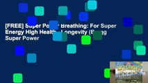 [FREE] Super Power Breathing: For Super Energy High Health   Longevity (Bragg Super Power