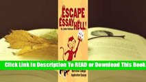 Escape Essay Hell!: A Step-By-Step Guide to Writing Narrative College Application Essays