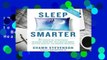 [READ] Sleep Smarter: 21 Essential Strategies to Sleep Your Way to a Better Body, Better Health,