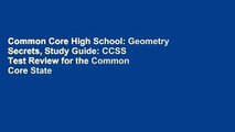 Common Core High School: Geometry Secrets, Study Guide: CCSS Test Review for the Common Core State