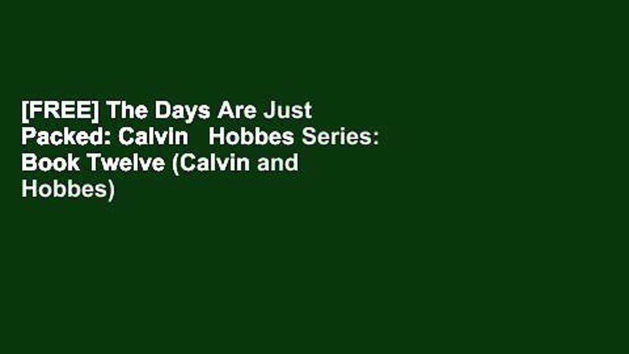 [FREE] The Days Are Just Packed: Calvin   Hobbes Series: Book Twelve (Calvin and Hobbes)