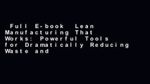 Full E-book  Lean Manufacturing That Works: Powerful Tools for Dramatically Reducing Waste and