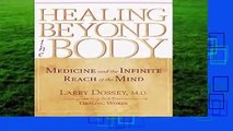 [Read] Healing Beyond The Body: Medicine and the Infinite Reach of the mind  Best Sellers Rank :