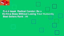 Full E-book  Radical Candor: Be a Kickass Boss Without Losing Your Humanity  Best Sellers Rank : #4