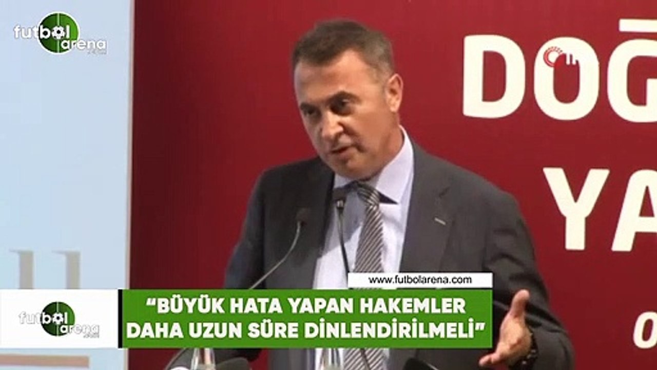 Fikret Orman: "Büyük hata yapan hakemler daha uzun süre dinlendirilmeli"