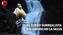 El sueño surrealista escondido en la selva