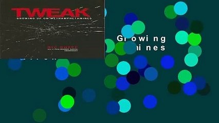 [Read] Tweak: Growing Up on Methamphetamines  Review