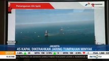 Pertamina Kerahkan 45 Kapal untuk Menampung Tumpahan Minyak