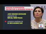 Niegan a Rosario Robles suspensión contra orden de aprehensión | Noticias con Ciro Gómez Leyva