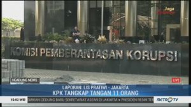 OTT KPK Tangkap 11 Orang Pelaku Suap