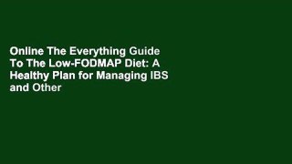 Online The Everything Guide To The Low-FODMAP Diet: A Healthy Plan for Managing IBS and Other