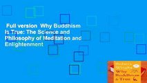 Full version  Why Buddhism is True: The Science and Philosophy of Meditation and Enlightenment