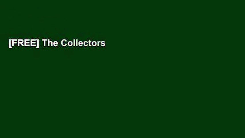 [FREE] The Collectors