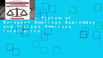 [FREE] The System of European American Supremacy and African American Inferiority