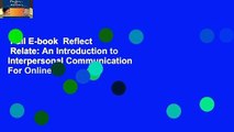 Full E-book  Reflect   Relate: An Introduction to Interpersonal Communication  For Online
