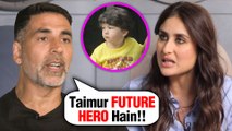 Akshay Kumar Goes AGAINST Kareena Kapoor WANTS Taimur Ali Khan In Bollywood
