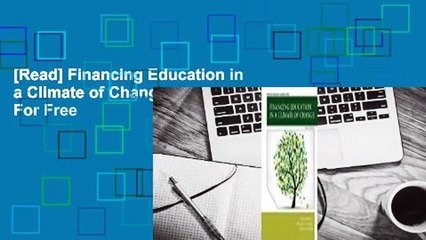 [Read] Financing Education in a Climate of Change  For Free
