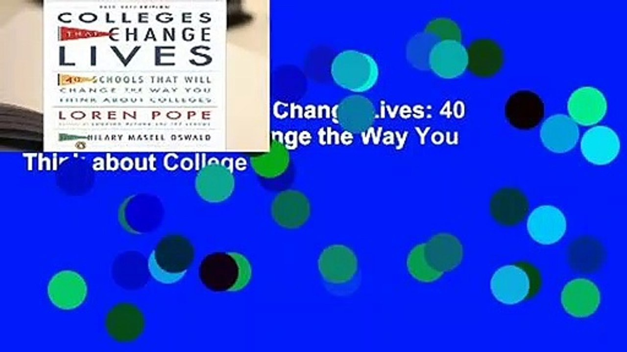 [READ] Colleges That Change Lives: 40 Schools That Will Change the Way You Think about College