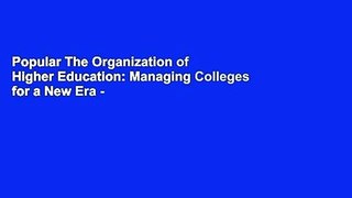 Popular The Organization of Higher Education: Managing Colleges for a New Era -