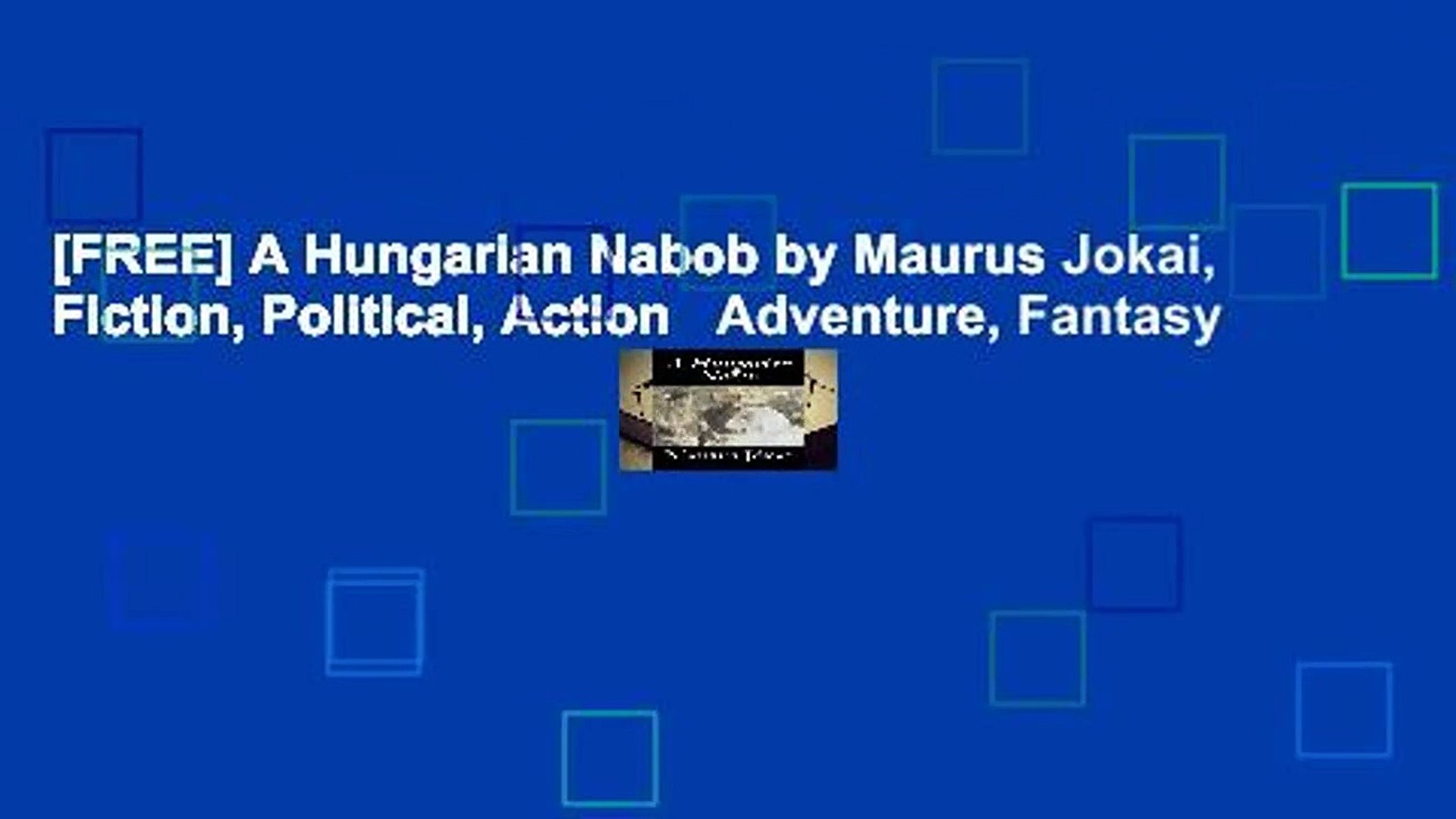 [FREE] A Hungarian Nabob by Maurus Jokai, Fiction, Political, Action   Adventure, Fantasy