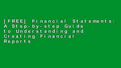 [FREE] Financial Statements: A Step-by-step Guide to Understanding and Creating Financial Reports
