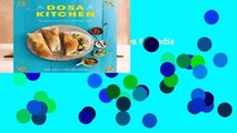 [FREE] Dosa Kitchen: Recipes for India s Favorite Street Food