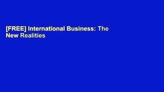 [FREE] International Business: The New Realities