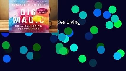 [FREE] Big Magic: Creative Living Beyond Fear