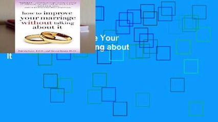 [FREE] How to Improve Your Marriage Without Talking about It