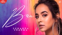 Ban | Sunanda Sharma | Mad 4 Music | Latest  Punjabi Song 2019