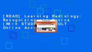 [READ] Learning Radiology: Recognizing the Basics (With STUDENT CONSULT Online Access), 2e