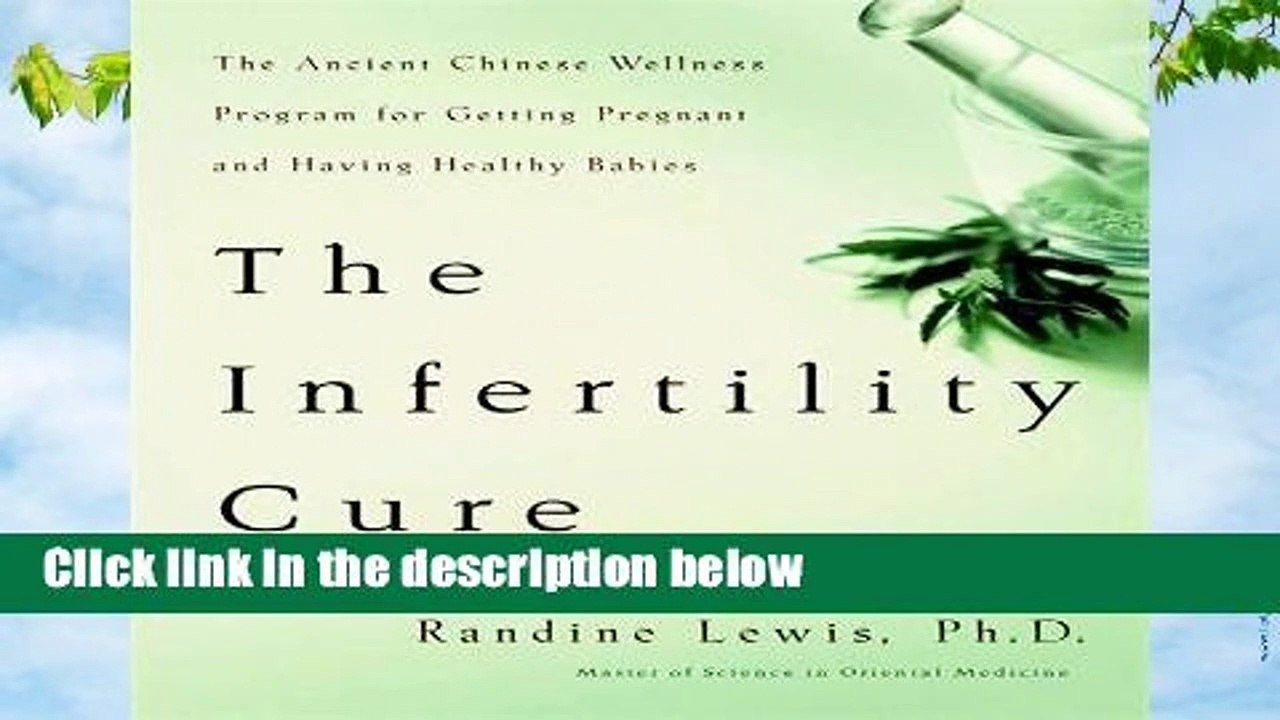 [READ] The Infertility Cure: The Ancient Chinese Programme for Getting Pregnant