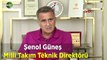 Şenol Güneş: 