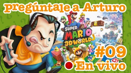 Super Mario 3D World #09 | Pregúntale a Arturo en Vivo (16/07/2019)
