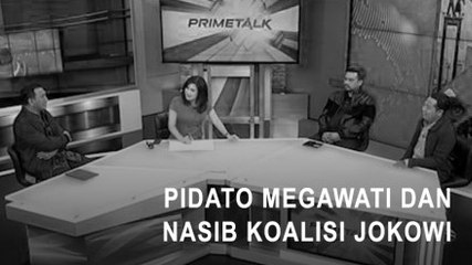 Highlight Prime Talk - Pidato Megawati dan Nasib Koalisi Jokowi