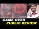 Game Over PUBLIC REVIEW | Taapsee Pannu | Anurag Kashyap | Game Over Review