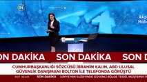 Cumhurbaşkanlığı Sözcüsü İbrahim Kalın-Bolton görüşmesi