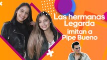 Así imitaron las hermanas Legarda a Pipe Bueno, el nuevo amigo de Luisa W