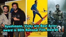 Ayushmann, Vicky win Best Actor award in 66th National Film Awards