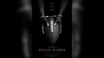 Brian Banks on Why NFL Fans Should Go See His Self-Titled Movie