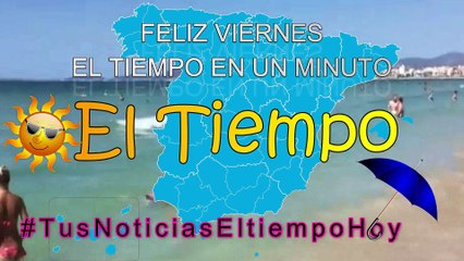 #TusNoticiasEltiempoHoy Feliz Viernes  el Tiempo en un minuto 9 de Agosto de 2019
